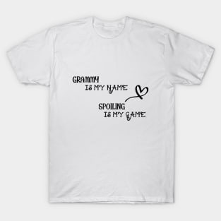 GRAMMY is my name SPOILING is my game T-Shirt